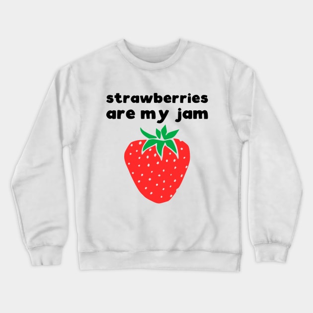 Strawberries are my jam Crewneck Sweatshirt by kapotka